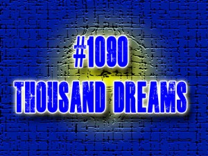 #1090 Thousand Dreams